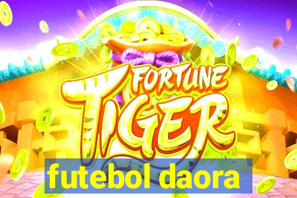 futebol daora